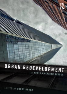 Urban Redevelopment : A North American Reader, Paperback / softback Book Urban Redevelopment : A North American Reader, Paperback / softback Book