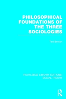 Philosophical Foundations of the Three Sociologies, Hardback Book Philosophical Foundations of the Three Sociologies, Hardback Book
