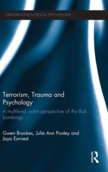 Terrorism, Trauma and Psychology : A multilevel victim perspective of the Bali bombings, Hardback Book Terrorism, Trauma and Psychology : A multilevel victim perspective of the Bali bombings, Hardback Book