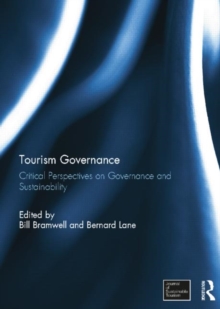 Tourism Governance : Critical Perspectives on Governance and Sustainability, Paperback / softback Book Tourism Governance : Critical Perspectives on Governance and Sustainability, Paperback / softback Book