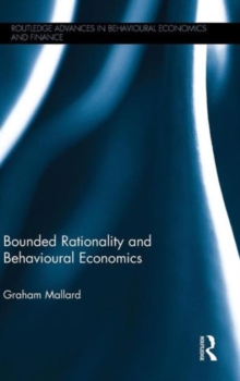 Bounded Rationality and Behavioural Economics, Hardback Book Bounded Rationality and Behavioural Economics, Hardback Book