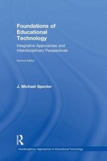 Foundations of Educational Technology : Integrative Approaches and Interdisciplinary Perspectives, Hardback Book Foundations of Educational Technology : Integrative Approaches and Interdisciplinary Perspectives, Hardback Book