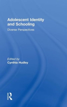 Adolescent Identity and Schooling : Diverse Perspectives, Hardback Book Adolescent Identity and Schooling : Diverse Perspectives, Hardback Book
