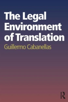 The Legal Environment of Translation, Paperback / softback Book The Legal Environment of Translation, Paperback / softback Book