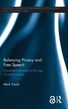 Balancing Privacy and Free Speech : Unwanted Attention in the Age of Social Media, Hardback Book Balancing Privacy and Free Speech : Unwanted Attention in the Age of Social Media, Hardback Book