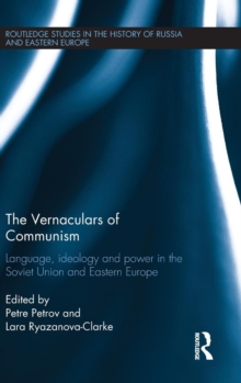 The Vernaculars of Communism : Language, Ideology and Power in the Soviet Union and Eastern Europe, Hardback Book The Vernaculars of Communism : Language, Ideology and Power in the Soviet Union and Eastern Europe, Hardback Book
