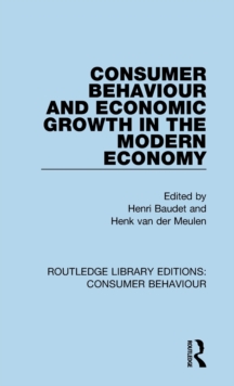 Consumer Behaviour and Economic Growth in the Modern Economy, Hardback Book Consumer Behaviour and Economic Growth in the Modern Economy, Hardback Book