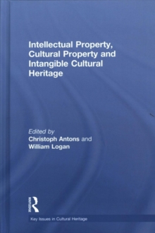 Intellectual Property, Cultural Property and Intangible Cultural Heritage, Hardback Book Intellectual Property, Cultural Property and Intangible Cultural Heritage, Hardback Book