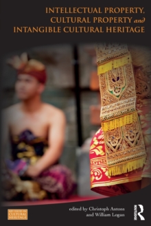 Intellectual Property, Cultural Property and Intangible Cultural Heritage, Paperback Book Intellectual Property, Cultural Property and Intangible Cultural Heritage, Paperback Book