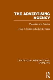 The Advertising Agency : Procedure and Practice, Hardback Book The Advertising Agency : Procedure and Practice, Hardback Book