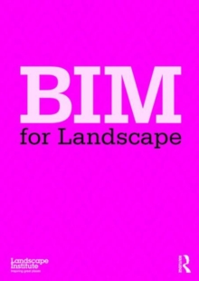 BIM for Landscape, Hardback Book BIM for Landscape, Hardback Book