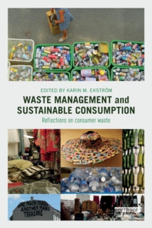 Waste Management and Sustainable Consumption : Reflections on consumer waste