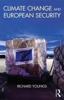 Climate Change and European Security, Paperback / softback Book Climate Change and European Security, Paperback / softback Book
