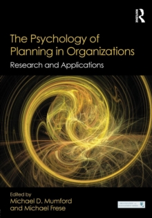 The Psychology of Planning in Organizations : Research and Applications, Paperback / softback Book The Psychology of Planning in Organizations : Research and Applications, Paperback / softback Book