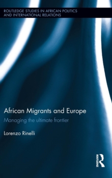 African Migrants and Europe : Managing the ultimate frontier, Hardback Book African Migrants and Europe : Managing the ultimate frontier, Hardback Book