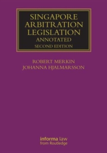 Singapore Arbitration Legislation : Annotated, Hardback Book Singapore Arbitration Legislation : Annotated, Hardback Book