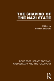 The Shaping of the Nazi State, Hardback Book The Shaping of the Nazi State, Hardback Book