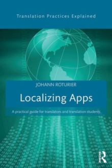 Localizing Apps : A practical guide for translators and translation students, Paperback / softback Book Localizing Apps : A practical guide for translators and translation students, Paperback / softback Book