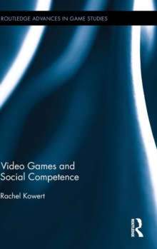 Video Games and Social Competence, Hardback Book Video Games and Social Competence, Hardback Book