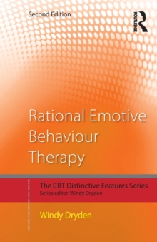 Rational Emotive Behaviour Therapy : Distinctive Features, Paperback / softback Book Rational Emotive Behaviour Therapy : Distinctive Features, Paperback / softback Book