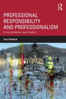 Professional Responsibility and Professionalism : A sociomaterial examination