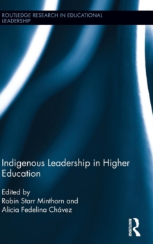 Indigenous Leadership in Higher Education, Hardback Book Indigenous Leadership in Higher Education, Hardback Book