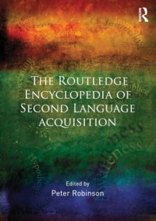 The Routledge Encyclopedia of Second Language Acquisition, Paperback / softback Book The Routledge Encyclopedia of Second Language Acquisition, Paperback / softback Book