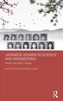 Japanese Women in Science and Engineering : History and Policy Change, Hardback Book Japanese Women in Science and Engineering : History and Policy Change, Hardback Book