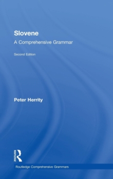 Slovene : A Comprehensive Grammar, Hardback Book Slovene : A Comprehensive Grammar, Hardback Book