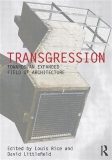 Transgression : Towards an expanded field of architecture, Paperback / softback Book Transgression : Towards an expanded field of architecture, Paperback / softback Book