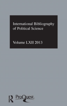 IBSS: Political Science: 2013 Vol.62 : International Bibliography of the Social Sciences, Hardback Book IBSS: Political Science: 2013 Vol.62 : International Bibliography of the Social Sciences, Hardback Book