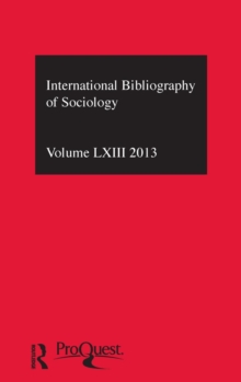 IBSS: Sociology: 2013 Vol.63 : International Bibliography of the Social Sciences, Hardback Book IBSS: Sociology: 2013 Vol.63 : International Bibliography of the Social Sciences, Hardback Book
