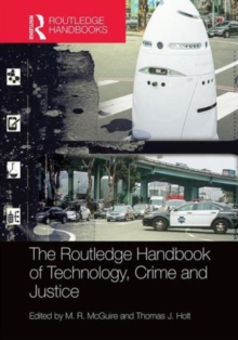 The Routledge Handbook of Technology, Crime and Justice, Hardback Book The Routledge Handbook of Technology, Crime and Justice, Hardback Book