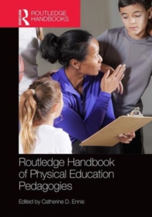 Routledge Handbook of Physical Education Pedagogies, Hardback Book Routledge Handbook of Physical Education Pedagogies, Hardback Book