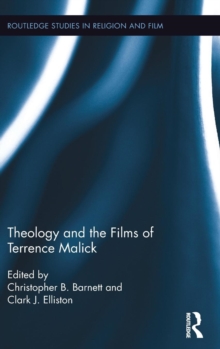 Theology and the Films of Terrence Malick, Hardback Book Theology and the Films of Terrence Malick, Hardback Book