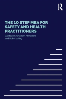 The 10 Step MBA for Safety and Health Practitioners, Paperback Book The 10 Step MBA for Safety and Health Practitioners, Paperback Book
