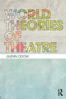 World Theories of Theatre, Paperback / softback Book World Theories of Theatre, Paperback / softback Book