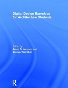 Digital Design Exercises for Architecture Students, Hardback Book Digital Design Exercises for Architecture Students, Hardback Book