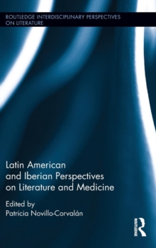 Latin American and Iberian Perspectives on Literature and Medicine, Hardback Book Latin American and Iberian Perspectives on Literature and Medicine, Hardback Book