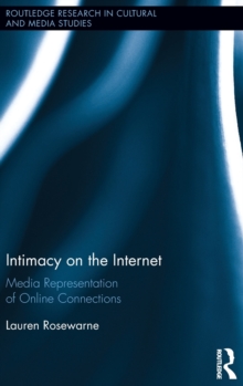 Intimacy on the Internet : Media Representations of Online Connections, Hardback Book Intimacy on the Internet : Media Representations of Online Connections, Hardback Book