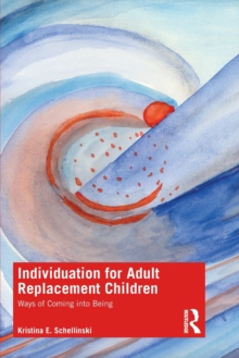 Individuation for Adult Replacement Children : Ways of Coming into Being