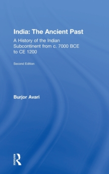 India: The Ancient Past : A History of the Indian Subcontinent from c. 7000 BCE to CE 1200, Hardback Book India: The Ancient Past : A History of the Indian Subcontinent from c. 7000 BCE to CE 1200, Hardback Book