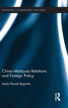 China-Malaysia Relations and Foreign Policy, Hardback Book China-Malaysia Relations and Foreign Policy, Hardback Book