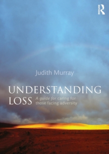 Understanding Loss : A Guide for Caring for Those Facing Adversity, Paperback Book Understanding Loss : A Guide for Caring for Those Facing Adversity, Paperback Book