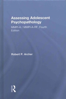 Assessing Adolescent Psychopathology : MMPI-A / MMPI-A-RF, Fourth Edition, Hardback Book Assessing Adolescent Psychopathology : MMPI-A / MMPI-A-RF, Fourth Edition, Hardback Book