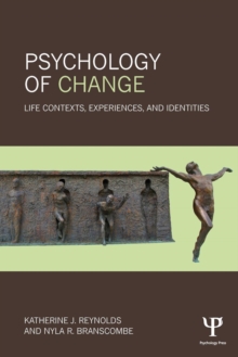 Psychology of Change : Life Contexts, Experiences, and Identities, Paperback / softback Book Psychology of Change : Life Contexts, Experiences, and Identities, Paperback / softback Book