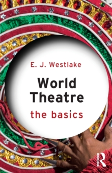World Theatre : The Basics, Paperback / softback Book World Theatre : The Basics, Paperback / softback Book