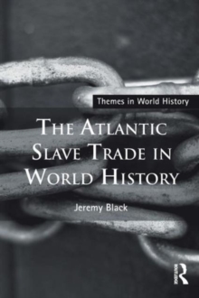 The Atlantic Slave Trade in World History, Paperback / softback Book The Atlantic Slave Trade in World History, Paperback / softback Book