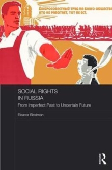Social Rights in Russia : From Imperfect Past to Uncertain Future, Hardback Book Social Rights in Russia : From Imperfect Past to Uncertain Future, Hardback Book