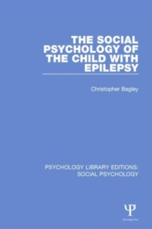 The Social Psychology of the Child with Epilepsy, Hardback Book The Social Psychology of the Child with Epilepsy, Hardback Book
